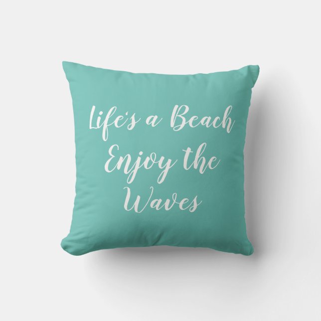 Leben ist ein Strand Genießen Sie den Waves Beach Kissen (Vorderseite)