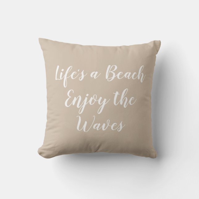 Leben ist ein Strand Genießen Sie den Waves Beach Kissen (Vorderseite)