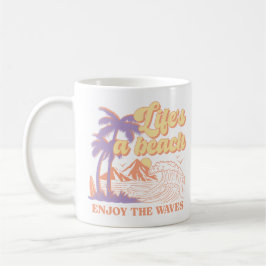 Leben ist ein Strand Genießen Sie die Wellen Kaffeetasse