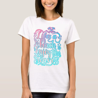 Leben ist ein Strand Genießen Sie die Wellen | Som T-Shirt