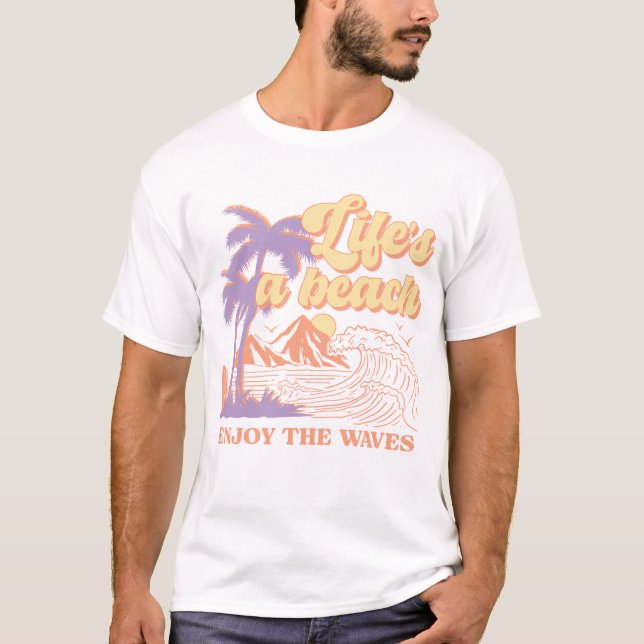 Leben ist ein Strand Genießen Sie die Wellen T-Shirt (Vorderseite)