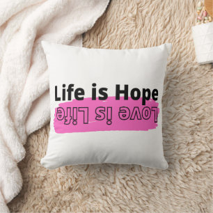 Leben ist Hoffnung, Liebe ist Leben positiver Sp Kissen