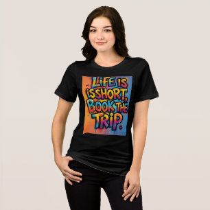 Leben Ist Kurz Buch Die Reise Graffiti Geschenk Va Tri-Blend Shirt