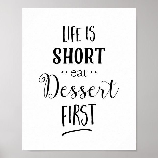 Leben ist Kurz Essen Dessert Erste Küche Print Poster (Vorne)