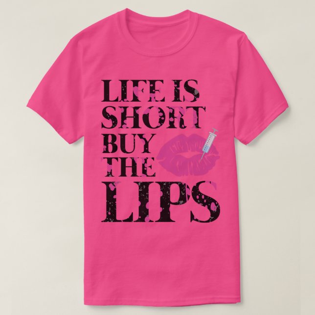 Leben ist Kurz Kaufen Sie die Lippen-Lippen-Füllfe T-Shirt (Design vorne)