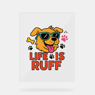 Leben ist Ruff - Funny Dog Cartoon Acrylschild