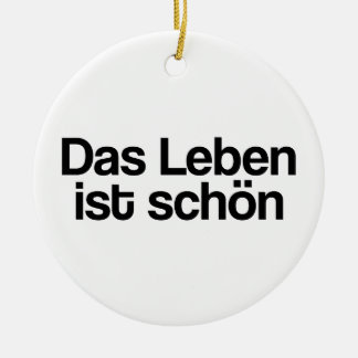 🇩 🇪 Leben ist schön, deutscher Text Keramik Ornament