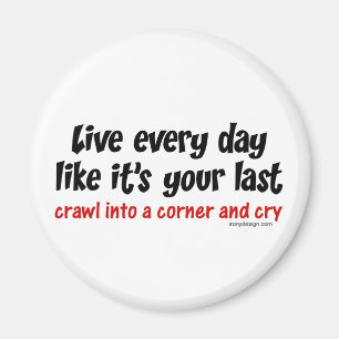 Leben jeder Tag wie sein Ihr dauern Magnet