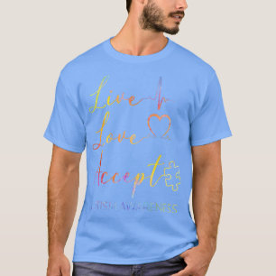 Leben, Liebe, Akzeptanz, Autismus Bewusstsein T-Shirt
