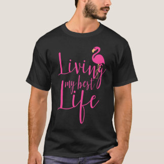 Leben mein bester Lebensgenuss Flamingo T-Shirt