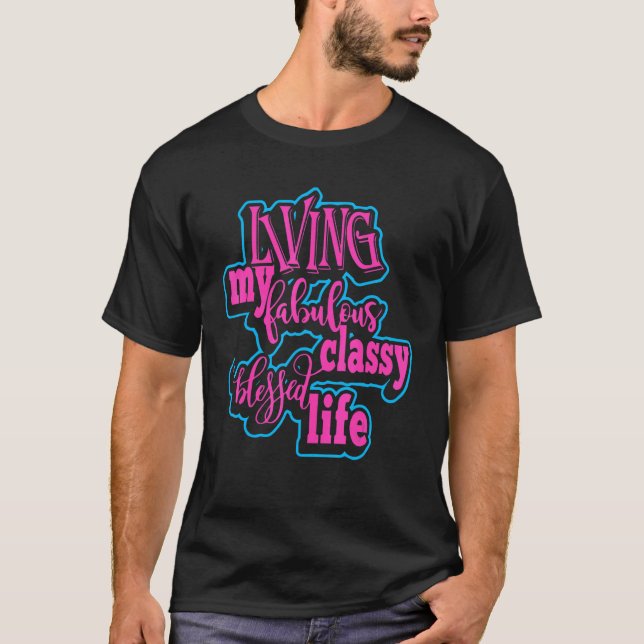 Leben mein fabelhaftes, gesegnetes Lebenskleid T-Shirt (Vorderseite)