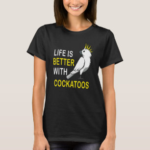 Leben mit Cockatoo Zitat Parakeet Haustier T-Shirt
