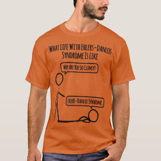 Leben mit dem Ehlers Danlos Syndrom T-Shirt