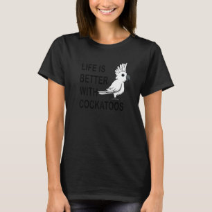 Leben mit Kakadu Niedliches Parakeet Exotisches Ti T-Shirt