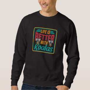 Leben mit Koalas Koala Bär Natur Sweatshirt