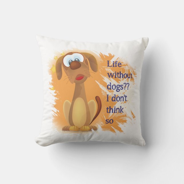 Leben ohne Hunde, ich glaube nicht, Fun Pet Zitat Kissen (Vorderseite)