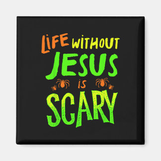 Leben ohne Jesus ist gruselig Fall Christliches Ha Magnet