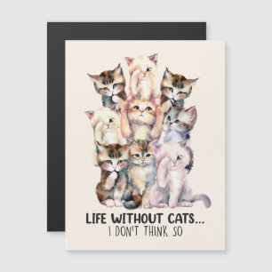 Leben ohne Katzen? Ich denke nicht so Magnetkarte