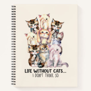 Leben ohne Katzen? Ich denke nicht so Notizbuch