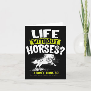 Leben ohne Pferde, denke ich nicht so Shirt Horseb Karte
