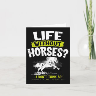 Leben ohne Pferde, denke ich nicht so Shirt Horseb Karte