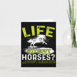 Leben ohne Pferde, denke ich nicht so Shirt Horseb Karte