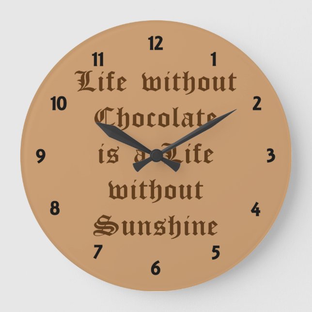 Leben ohne Schokolade ist ein Leben ohne Sonnensch Große Wanduhr (Vorderseite)