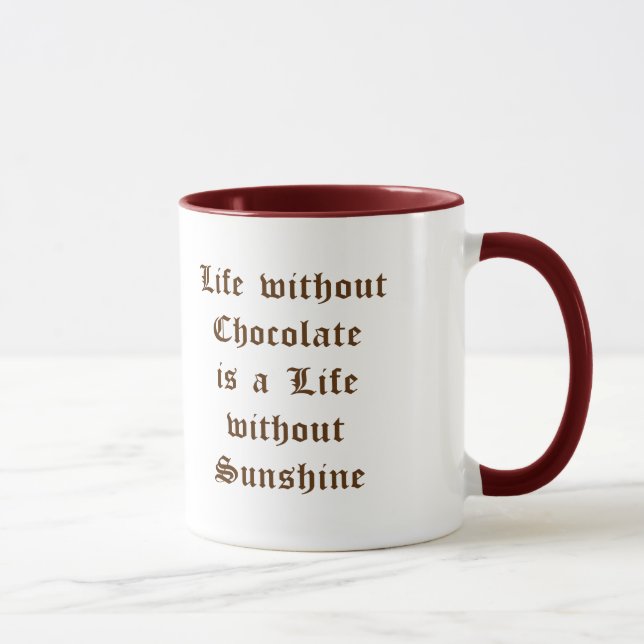 Leben ohne Schokolade ist ein Leben ohne Sonnensch Tasse (Rechts)