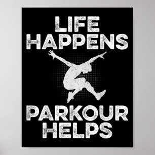 Leben passiert Parkour Helps - Traceur Freerunner  Poster