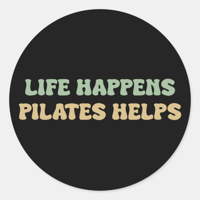 Leben passiert Pilates hilft | Workout Motivation Runder Aufkleber (Vorderseite)