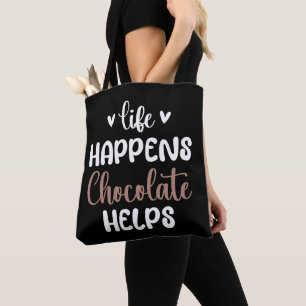 Leben passiert Schokolade hilft Positivität Typogr Tasche