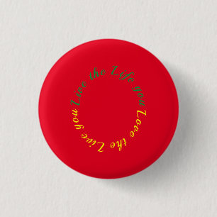 Leben Sie das Leben, das Sie Liebe Button