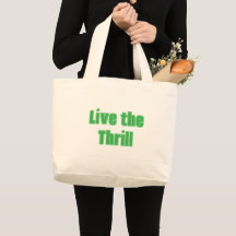 Leben Sie die Thrill Tote Tasche