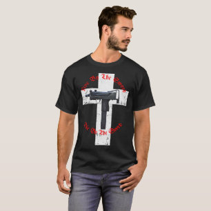 Leben Sie durch die Klinge; Die durch die Klinge T-Shirt
