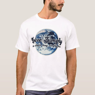 Leben Sie einfach, damit andere einfach leben könn T-Shirt