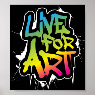 Leben Sie für Kunst-Plakat Poster