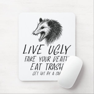 Leben Sie hässlich Fake Ihr Tod essen Müll Funny O Mousepad