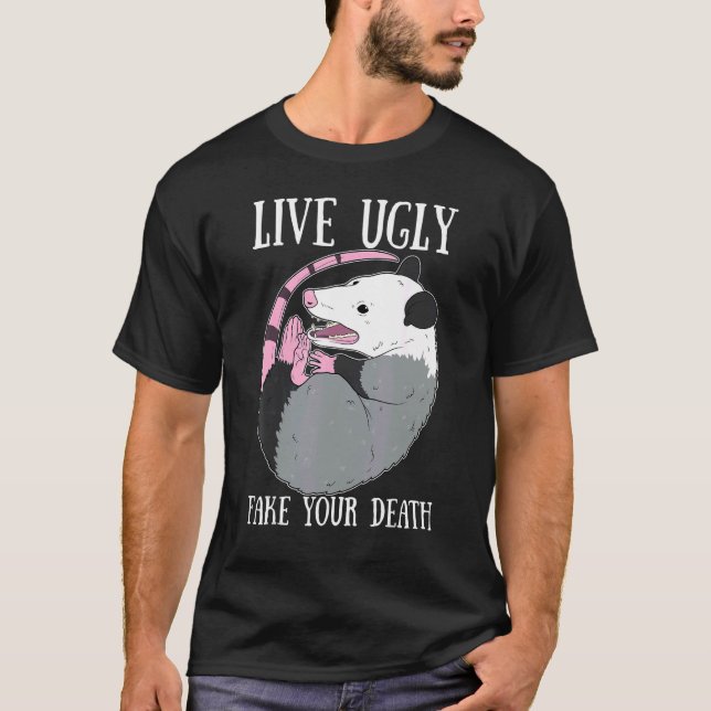 Leben Sie hässlich Fake Ihr Todpossum Tote Opossum T-Shirt (Vorderseite)