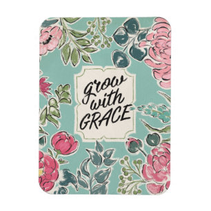 Leben Sie in Blüte   wachsen mit Anmut Magnet