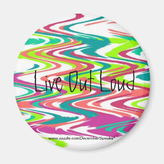 Leben Sie laut aus Magnet