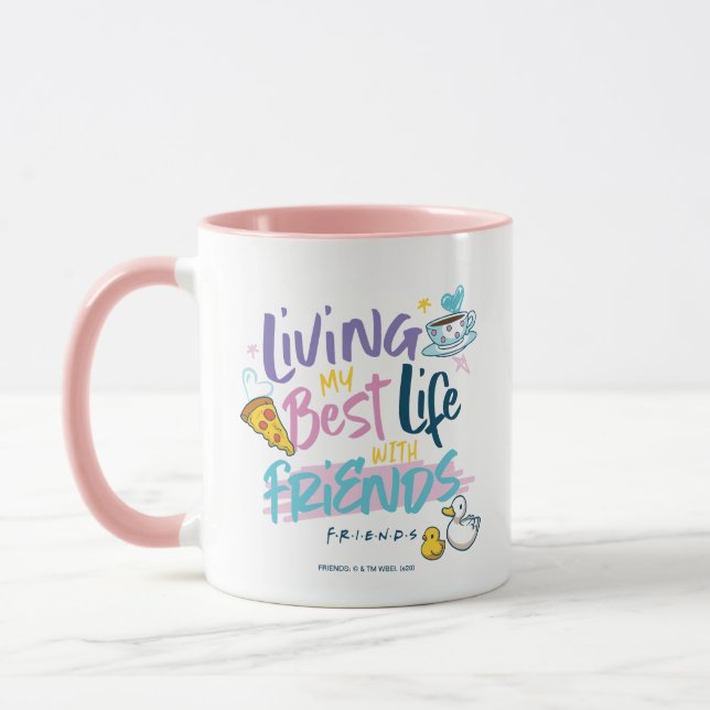 Leben Sie mein bestes Leben mit FRIENDS™ Tasse (Links)