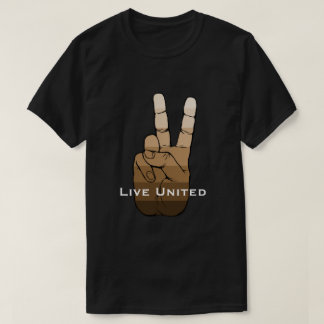 Leben Sie vereinigt T-Shirt
