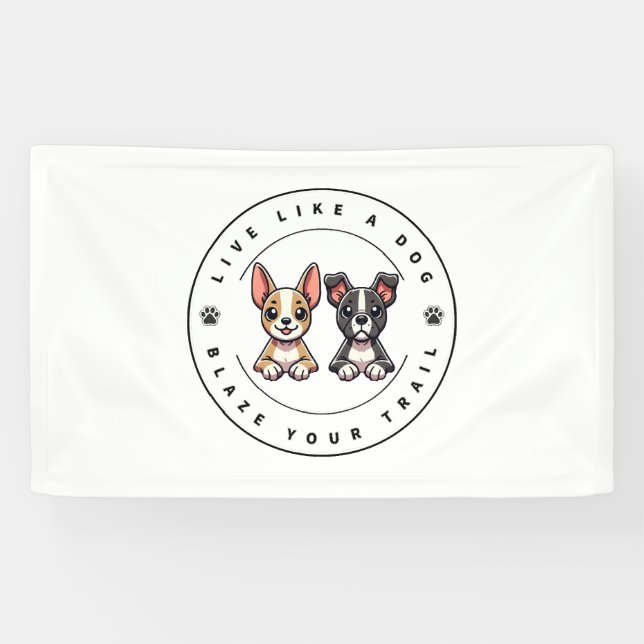 Leben Sie wie ein Hund, der Ihren Weg klopft Banner (Horizontal)