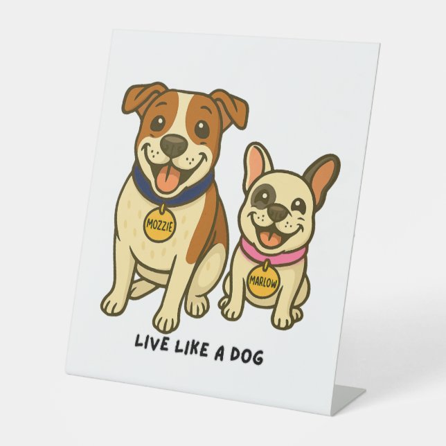 Leben Sie wie ein Hund Mozzie und Marlow Sockelschild (Vorderseite)