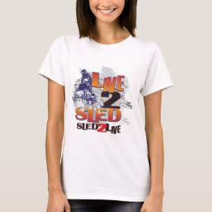 Leben Sie zum Schlitten-Schlitten, um zu leben T-Shirt