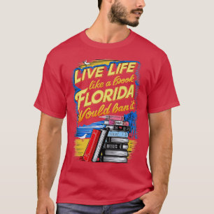 Leben, sodass, wenn Ihr Leben wäre ein Buch Florid T-Shirt