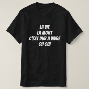 Leben, Tod, es ist schwer zu leben. Oh ja T-Shirt