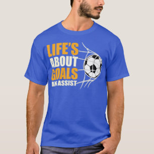 Leben über Ziele und Hilfe T-Shirt