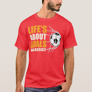 Leben über Ziele und Hilfe T-Shirt