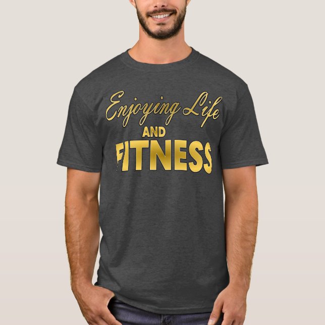 Leben und Fitness genießen T-Shirt (Vorderseite)